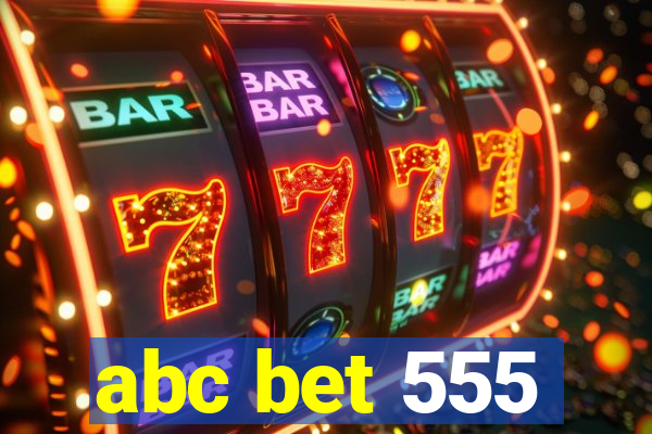 abc bet 555